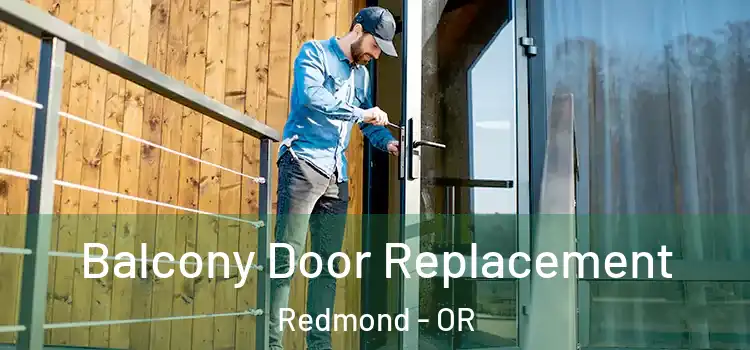  Balcony Door Replacement Redmond - OR