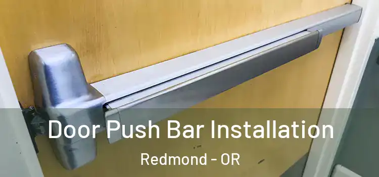 Door Push Bar Installation Redmond - OR