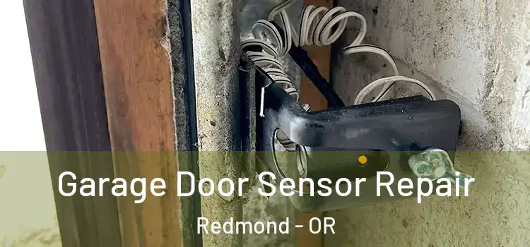Garage Door Sensor Repair Redmond - OR