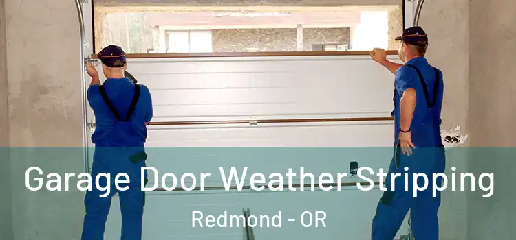  Garage Door Weather Stripping Redmond - OR