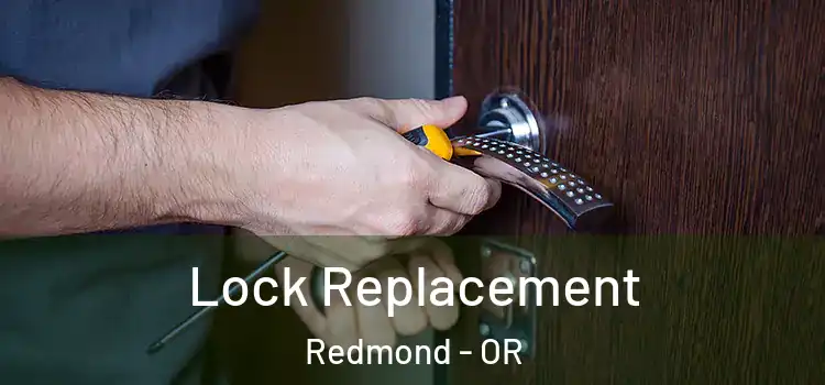 Lock Replacement Redmond - OR