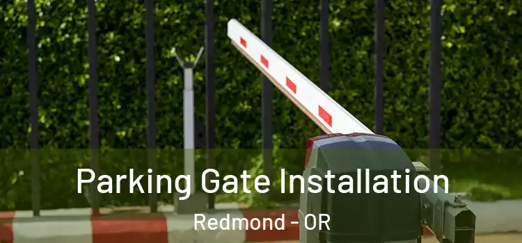 Parking Gate Installation Redmond - OR