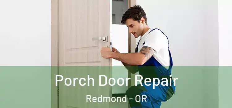  Porch Door Repair Redmond - OR