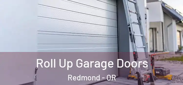  Roll Up Garage Doors Redmond - OR