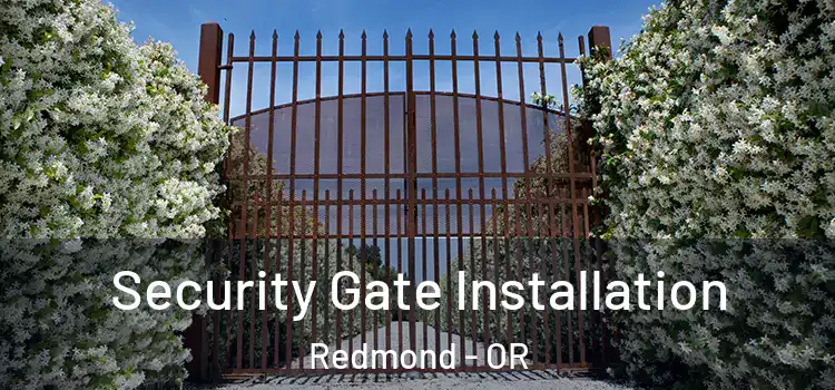 Security Gate Installation Redmond - OR
