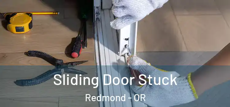 Sliding Door Stuck Redmond - OR