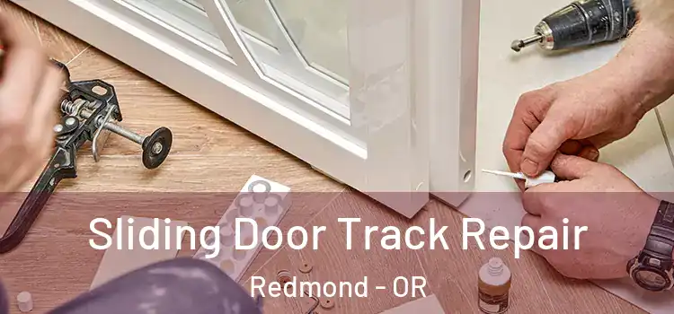 Sliding Door Track Repair Redmond - OR